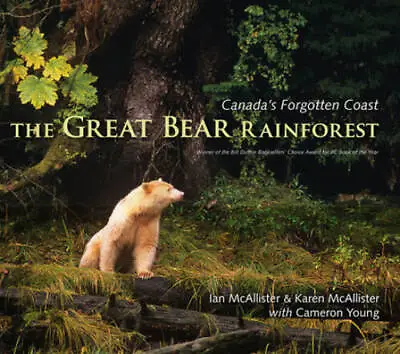 The Great Bear Rainforest: Canada's Forgotten Coast - Hardcover - GOOD • $4.14
