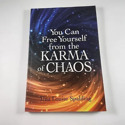 You Can Free Yourself From The Karma Of Chaos Paperback  By Tina Louise Spalding • $28