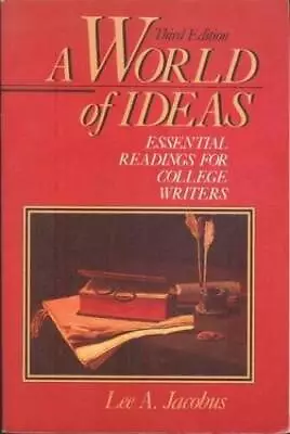 A World Of Ideas: Essential Readings For College Writers - Paperback - GOOD • $4.98
