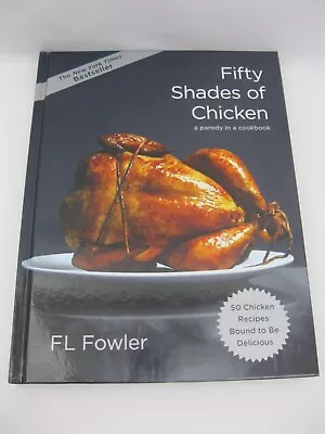 Fifty Shades Of Chicken Hardcover Parody Cookbook FL Flower Recipes Grey New • $11.95