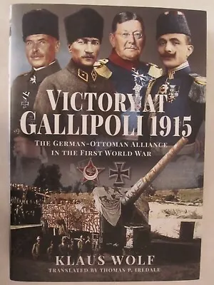 Victory At Gallipoli 1915 : The German-Ottoman Alliance In The First World War • $68.30