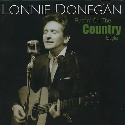 Lonnie Donegan : Puttin' On The Country Style CD (2004) FREE Shipping Save £s • £2.21