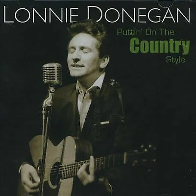 Puttin' On The Country Style By Lonnie Donegan + (CD) Very Good Condition • £2.29