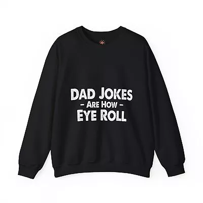 Funny Humor Cute Father's Day Birthday Gift For Dad Gift Sweatshirt • $39.99