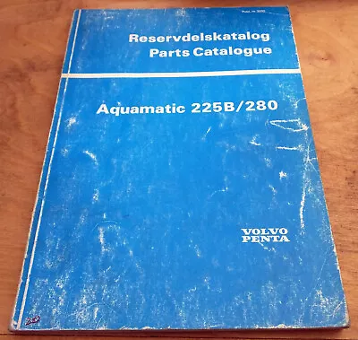 Volvo Penta Aquamatic 225B/280 Parts List Book Catalog Manual 3000 • $14.95