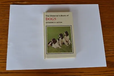 ....THE OBSERVER'S BOOK OF DOGS - Catherine G. Sutton 1980 Hardback Illustrated • £1