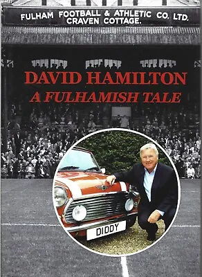 David Hamilton - A Fulhamish Tale - Hardback - 2012 - SIGNED - UK FREEPOST • £14.75