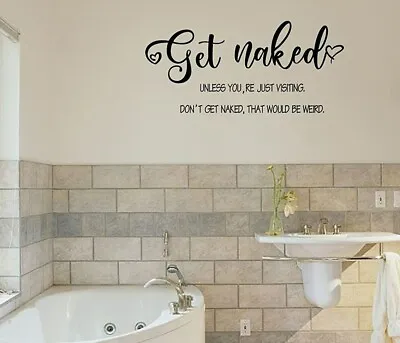 £6.35 • Buy Funny Get Naked Rude Bathroom Room Bedroom Wall Art Vinyl Decal Sticker V941