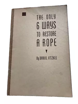 1944 Antique Only 6 Ways To Restore A Rope Magic Tricks Book • $12