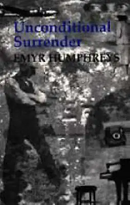 Unconditional Surrender Emyr Humphreys  Paperbac • £7.25