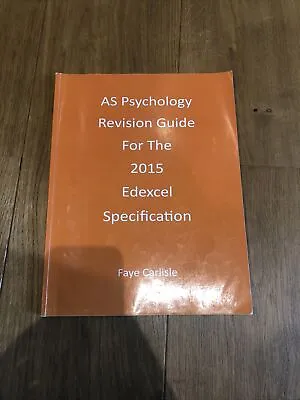 AS Psychology Revision Guide For The 2015 Edexcel Specification Faye Carlisle  • £2