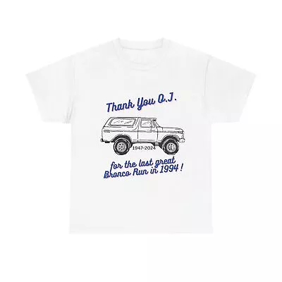 Thank You O.J. For The Last Great Bronco Run In 1994 T Shirt  • $25