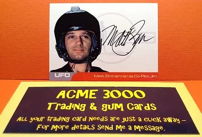 Gerry Anderson UFO Unstoppable Matt Zimmerman Autograph Card MZ1 Co-Pilot Jim • $6.22