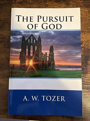 The Pursuit Of God By A. W. Tozer (2014 Trade Paperback) • $0.99