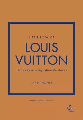 Little Book Of Louis Vuitton. Die Geschichte Des Legendären Modehauses. Kar ... • £12.01