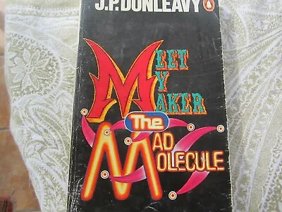 Meet My Maker The Mad Molecule By J. P. Donleavy (Paperback 1970) • £1