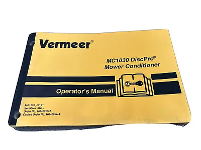 Vermeer MC1030 DiscPro Mower Conditioner Operators Manual-105400W43 • $49.99