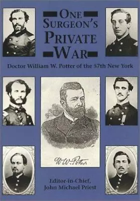 One Surgeon's Private War -- Doctor William W. Potter • $16.50