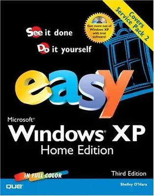 £3.64 • Buy Title: Easy Microsoft Windows XP Home Edition 3rd Edition-Shelley O'Hara