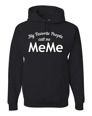 My Favorite People Call Me Meme Mothers Day Men Women Hooded Sweatshirt • $34.99