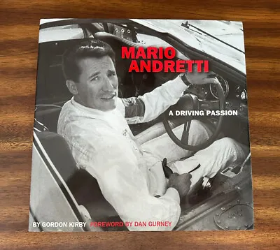 Mario Andretti : A Driving Passion By Gordon Kirby (2001 Hardcover) • $29.69