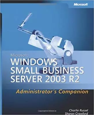 Microsoft Windows Small Business Server 2003 R2 Administrator's Companion (Ad... • $15.08