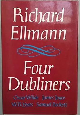 Four Dubliners: Oscar Wilde; James Joyce; W.B. Yeats; Samuel Beckett: Wilde Yea • £5.47