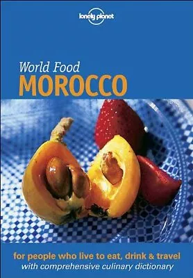 Lonely Planet: World Food: MoroccoCatherine Hanger Moncef Lahlou • £2.68