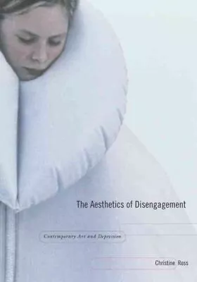 Aesthetics Of Disengagement : Contemporary Art And Depression Paperback By R... • $37.85