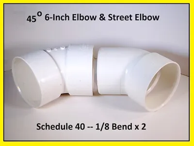 2 Charlotte PVC Fittings 6-Inch 45 DEGREE STREET & REG ELBOW Schedule 40 Pipe • $66.24