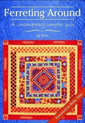 Ferreting Around: A Contemporary Sampler Quilt By Tims Ricky Paperback Book The • £3.49