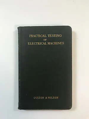 £42.50 • Buy Practical Testing Of Electrical Machines By Leonard Oulton, Whittaker, 1909