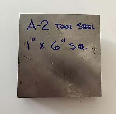 A2 Air Hardening Tool Steel Ground Flat 1” Thick X 6” Square • $70
