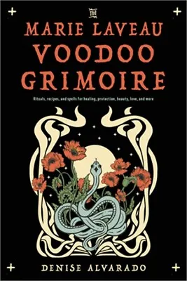 The Marie Laveau Voodoo Grimoire: Rituals Recipes And Spells For Healing Prot • $16.86