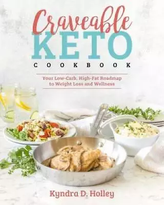 Craveable Keto: Your Low-Carb High-Fat Roadmap To Weight Loss And W - GOOD • $5.22