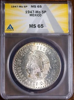 1947-Mo 5 Pesos 90% Silver MS 65 ANACS # 7465083 + Bonus • $149.95
