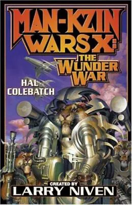 Man-Kzin Wars X : The Wunder War Hal Colebatch • $8.85