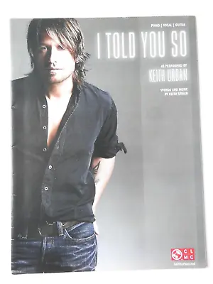 I Told You So - Keith Urban Sheet Music Piano Vocal Guitar PVG Cherry Lane 2006 • £9.99