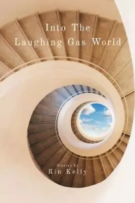 Rin Kelly Into The Laughing Gas World (Paperback) • £13.76