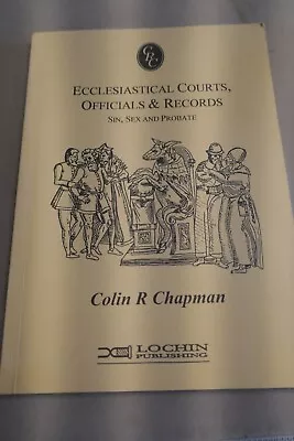 Ecclesiastical Courts Officials And Records.  Colin R. Chapman.  2nd Edition. • £9