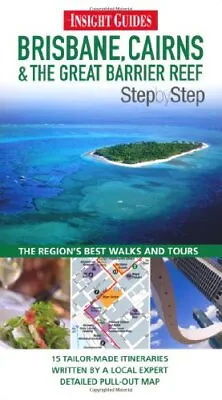 Insight Guides: Brisbane Cairns & The Great Barrier Reef Step By Step (Insight • £2.51