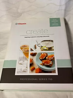 Vitamix Create Professional Series 750 Cookbook • $5