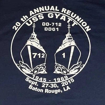 USS Gyatt US Navy T-Shirt 20th Annual Reunion 2015 Baton Rouge Blue Size XL • $15.99