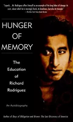 Hunger Of Memory : The Education Of Richard Rodriguez • $4.74