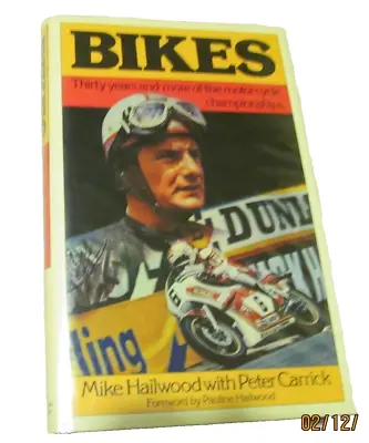 BIKES Thirty Years And More Of The Motorcycle Championships By Mike Hailwood • £45