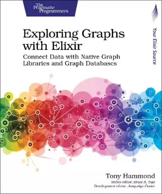 Tony Hammond Exploring Graphs With Elixir (Paperback) • $55.99