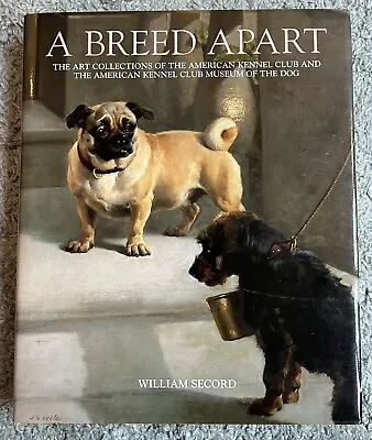 A Breed Apart : The Art Collections Of The American Kennel Club And The American • $26.99