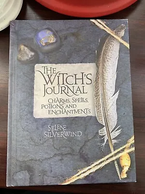 The Witch's Journal: Charms Spells Potions And Enchantments Selene Silverwind • £7.50
