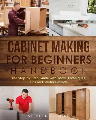 Stephen Fleming Cabinet Making For Beginners Handbook (Paperback) • £12.10