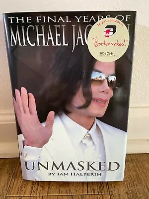 Unmasked : The Final Years Of Michael Jackson By Ian Halperin (2009 Hardcover) • $6